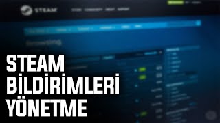 STEAM BİLDİRİM AYARLARI YÖNETME  2023 [upl. by Nellek300]