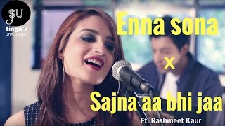 Enna SonaAR Rahman FtArijit Singh Ok JaanuSajna Aa Bhi Jaa Singhs Unplugged Mashup Cover [upl. by Airekahs11]