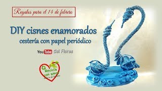 Regalos para el 14 de febrero DIY cisnes enamorados cestería con papel periódico [upl. by Kcirddor559]