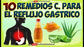 10 REMEDIOS CASEROS para el reflujo gástrico  como curar el reflujo gastrico [upl. by Acirema]