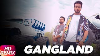 Latest Punjabi Song 2017  Gangland Remix  Mankirt Aulakh Feat Deep Kahlon  Dj Hans [upl. by Schilit702]