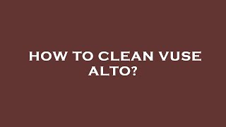 How to clean vuse alto [upl. by Enar251]