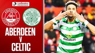 Aberdeen 34 Celtic  Sinclair Scores Hat Trick In 7Goal Thriller  Ladbrokes Premiership [upl. by Ydassac]