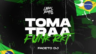 TOMA TRAA FUNK RKT 🇧🇷  FACETO DJ [upl. by Ahsino261]