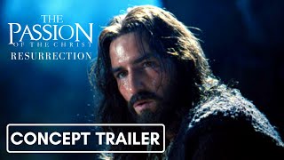 THE PASSION OF THE CHRIST RESURRECTION 2025  Concept Trailer HD [upl. by Atteragram]