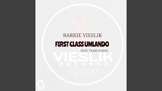 First Class Umlando [upl. by Atekihc]