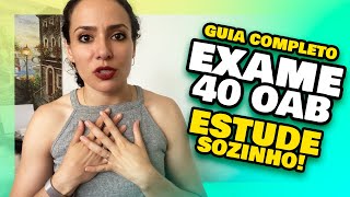 EXAME 40 OAB Como ESTUDAR SOZINHO para 1 FASE 40 OAB 2024 Guia Completo [upl. by Dixie]