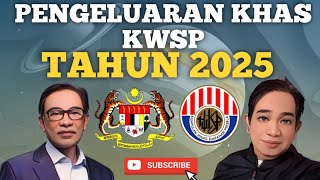 INFO PENGELUARAN KHAS KWSP TAHUN 2025 PENGELUARAN MANA [upl. by Anaid]