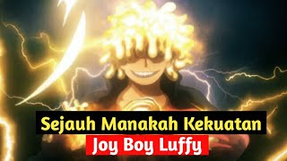 Sejauh Manakah Kekuatan Joy Boy Luffy [upl. by Dyche]