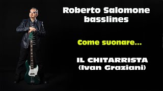 Tutorial quotIL CHITARRISTAquot Ivan Graziani  bassline by Roberto Salomone [upl. by Murray]