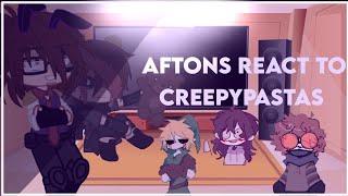 Aftons react to Creepypastas [upl. by Acinom718]