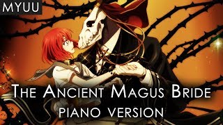 THE ANCIENT MAGUS BRIDE Main Theme Piano Version [upl. by Esir]