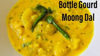 LAUKI MOONG DAL RECIPE  BOTTLE GOURD WITH YELLOW LENTILS [upl. by Pendleton509]