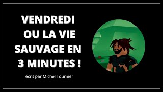 Résumé de vendredi ou la vie sauvage en 3 min [upl. by Nadabb]