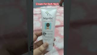 Cream for dark neck underarms elbows knees and thighs  nigrifix cream  fixderma [upl. by Wexler]