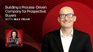 Building a ProcessDriven Company for Prospective Buyers With Max Friar [upl. by Annemarie404]