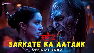 Sarkate Ka Aatank  Stree 2  Official New Song   Hindi Lyrics  Shraddha Kapoor  Rajkummar Rao [upl. by Oinotla]