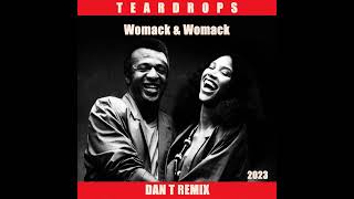 Womack amp Womack Teardrops DAN T Remix [upl. by Benedicta]