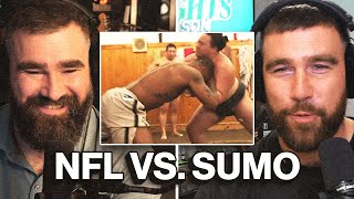 Could Sumo Wrestlers make it as offensive linemen in the NFL Jason and Travis debate [upl. by Ateerys]