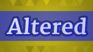 ALTERED pronunciation • How to pronounce ALTERED [upl. by Aekal70]