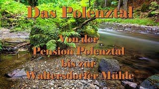 Das Polenztal Zwischen Pension Polenztal und der Waltersdorfer Mühle [upl. by Cogen]