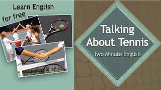 English Lesson on Tennis  Talking in English About Sports and Games Tennis Vocabulary [upl. by Natalya476]