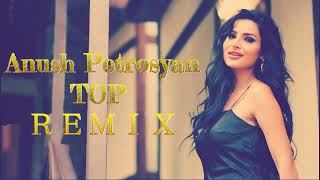 Anush Petrosyan  TOP ＲＥＭＩＸ [upl. by Kial]