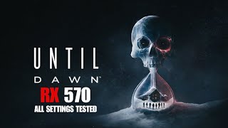 Until Dawn Remake  RX 570 Benchmark Test  i5 8500 Best Settings to play on 60 FPS [upl. by Randal614]