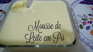 Receita de Mousse de Leite em Pó  Delicioso [upl. by Aisiram]