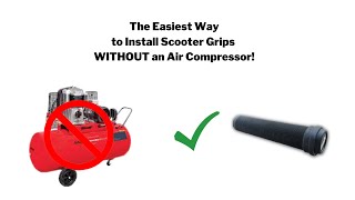 The Easiest Way To Put On Scooter Grips Without An Air Compressor 2022 [upl. by Araldo603]