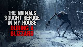 quotThe animals sought refuge in my house during a blizzardquot Creepypasta [upl. by Eniamat639]