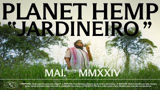 Planet Hemp  JARDINEIRO Clipe Oficial [upl. by Krawczyk]