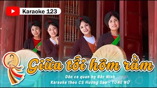 GIỮA TỐI HÔM RẰM tone nữ Karaoke  Quan họ Bắc Ninh Karaoke123 [upl. by Yelsnya]