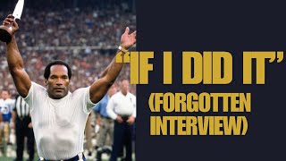 OJ SIMPSON  quotIF I DID ITquot FORGOTTEN INTERVIEW [upl. by Salamone606]