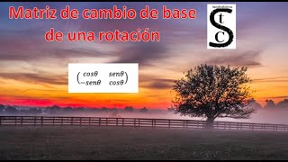 🌀 Matriz cambio de base para una rotación 🌀 [upl. by Sheba]