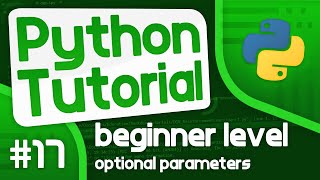 Python Programming Tutorial 17  Optional Parameters [upl. by Okimuy342]