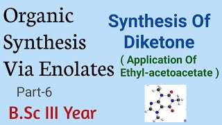 Synthesis Of DiketoneSynthetic Application Of Ethyl acetoacetateOrganic Synthesis Via Enolate [upl. by Aknaib819]