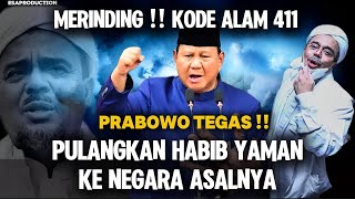 KODE ALAM 411 🔴 PRABOWO TEGAS  PULANGKAN HABIB YAMAN KE NEGARA ASALNYA [upl. by Jeminah671]