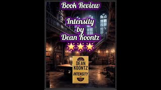 Intensity by Dean Koontz Book Review [upl. by Richy]