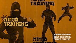 Jordan Maxham Dave Bachinsky amp Sierra Fellers  Ninja Training [upl. by Latsyc]