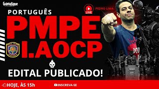 🔴LIVE PMPE  EDITAL PUBLICADO  PORTUGUÊS I AOCP [upl. by Amairam374]