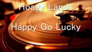 Hoagy Lands  Happy Go Lucky [upl. by Norvan]