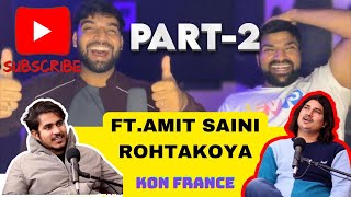 Part 2 Amit Saini Rohtakiya Podcast Reaction Kon Frence ft Amit Saini Rohtakiya [upl. by Arat]