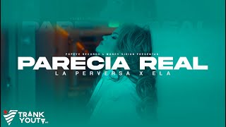 La Perversa ft Ela – Parecia Real Official Video [upl. by Nwahsak]