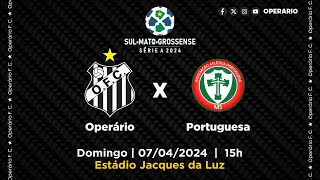 CAMPEONATO ESTADUAL 2024  SEMIFINAL  OPERÁRIO X PORTUGUESA  07042024  15hMS [upl. by Deloris656]