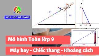 GSP Học dễ dàng  Bài toán Máy bay  Chiếc thang  Khoảng cách  Toán hình học 9 [upl. by Zosema]