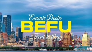 Emmie Deebo Befu feat Kellkay lyric video by Kay Blessings [upl. by Eninnej]