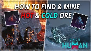 How To Find amp Mine HotCold Ore In Once Human [upl. by Hodess294]