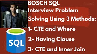 Bosch Scenario Based SQL Interview Question  Solving Using 3 Methods  Data Analytics [upl. by Felicle569]