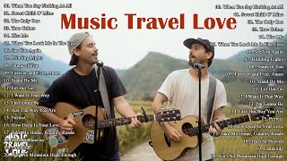 Music Travel Love Greatest Hits Full Album  Best Songs Of Music Travel Love  Music Cover [upl. by Nidraj]